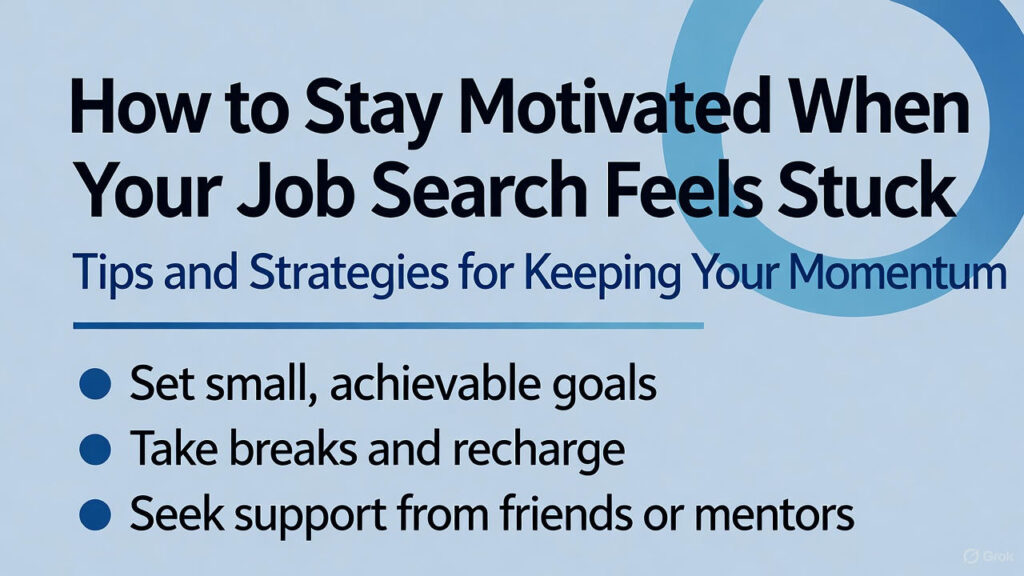 How to Stay Motivated When Your Job Search Feels Stuck